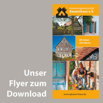 Interessengemeinschaft Bauernhaus - Unser Flyer zum Kennenlernen