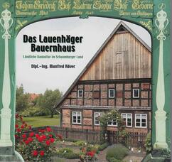 Das Lauenhäger Bauernhaus. Ländliche Baukultur im Schaumburger Land von Dipl.-Ing. Manfred Röver