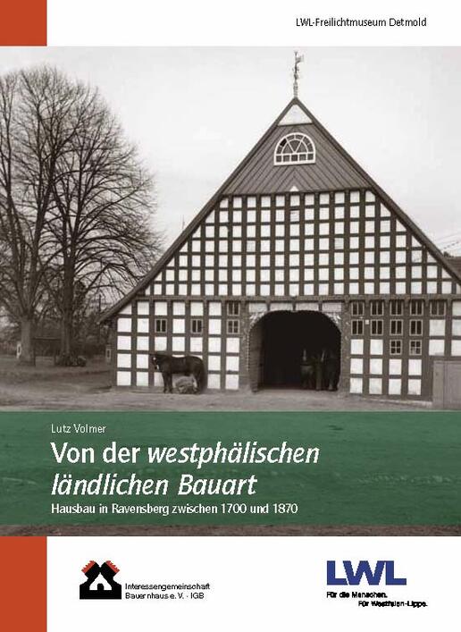 Von der westphälischen ländlichen Bauart - Hausbau in Ravensberg zwischen 1700 und 1870
